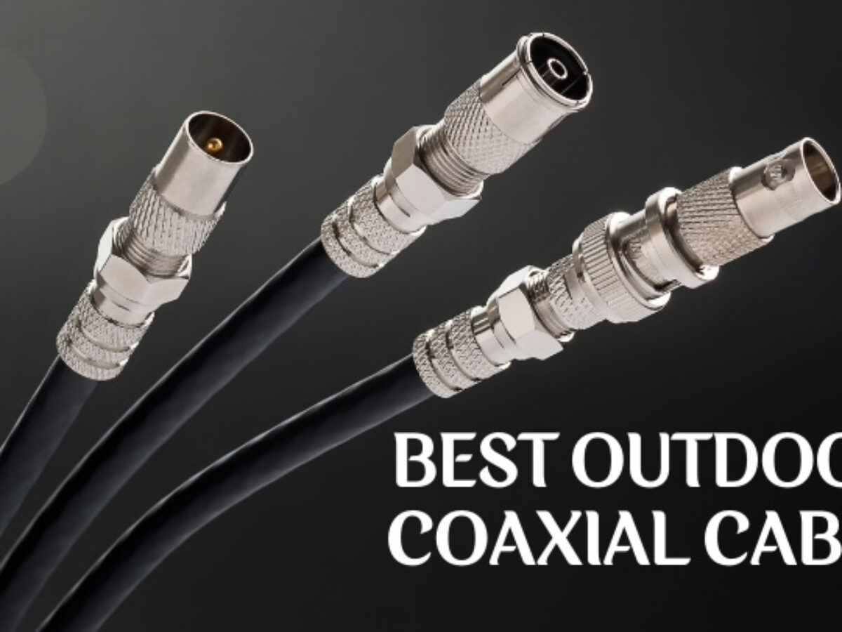Best Outdoor Coaxial Cable