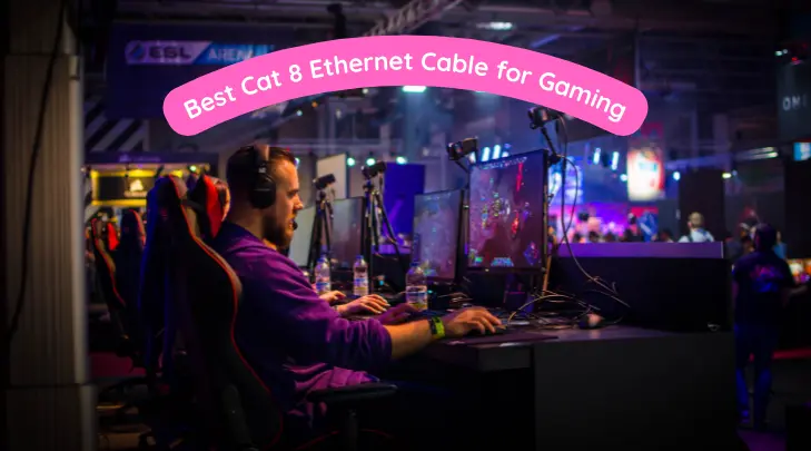 Best Cat 8 Ethernet Cable for Gaming